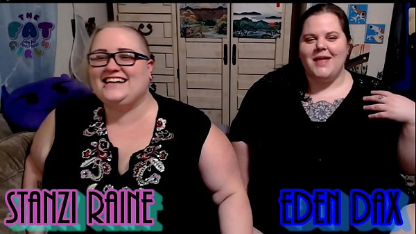 Thick & Thriving: Eden Dax & Stanzi Raine Get Raw & Raunchy In Episode 1