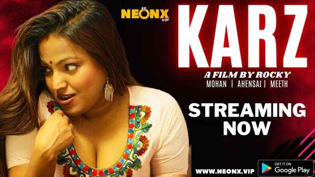 Karz 2023 Neonx Originals Hindi Uncut Xxx Short Film – Watch The Full Dirty, Steamy, And Horny Action Now.