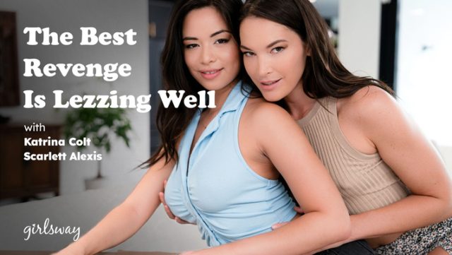 Girls Way – The Best Revenge Is Lezzing Well